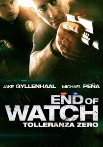 End of Watch - Tolleranza zero streaming