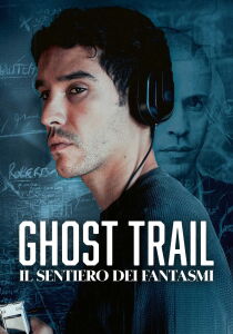 Il sentiero dei fantasmi - Ghost Trail streaming