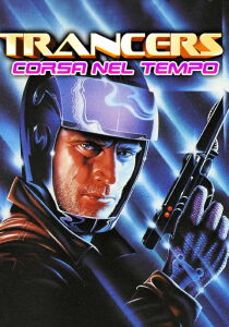 Trancers - Corsa nel tempo streaming