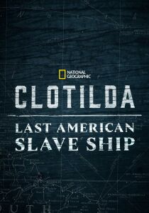 Clotilda - La nave degli Schiavi  [Corto] streaming