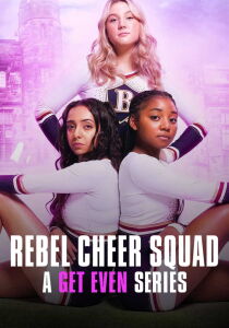 Rebel Cheer Squad: Una serie Get Even streaming