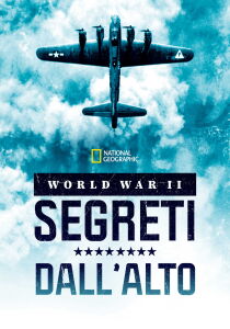 World War II - Segreti dall'alto streaming