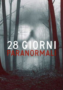 28 giorni paranormali streaming