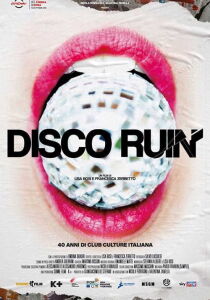 Disco Ruin - 40 anni di club culture italiana streaming