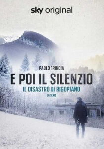 E poi il silenzio - Il disastro di Rigopiano. La serie streaming