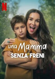 Una mamma senza freni streaming