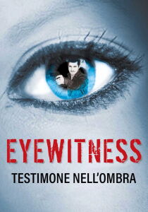 Eyewitness - Testimone nell'ombra streaming