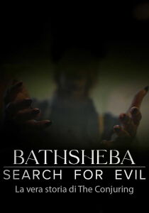 Bathsheba: Search for Evil - La vera storia di The Conjuring streaming