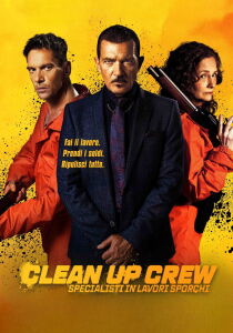 Clean Up Crew - Specialisti in lavori sporchi streaming