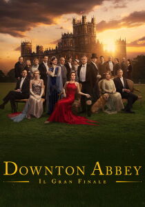 Downton Abbey - Il gran finale streaming