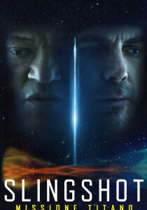 Slingshot: Missione titano streaming