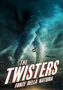 The Twisters - Forze della natura streaming