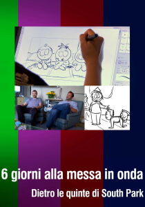 6 giorni alla messa in onda - Dietro le quinte di South Park [CORTO] streaming