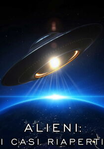 Alieni - I casi riaperti streaming
