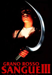 Grano rosso sangue III - Urban Harvest streaming