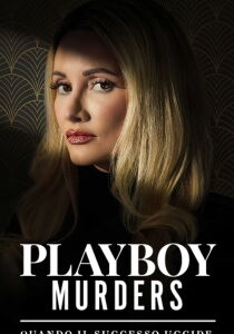 Playboy murders - Quando il successo uccide streaming