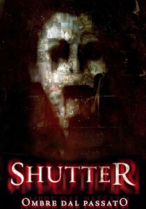 Shutter - Ombre dal passato streaming