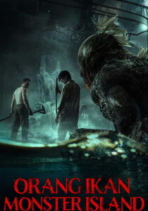 Orang Ikan - Monster Island streaming