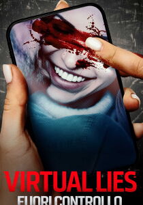 Virtual Lies - Fuori controllo streaming