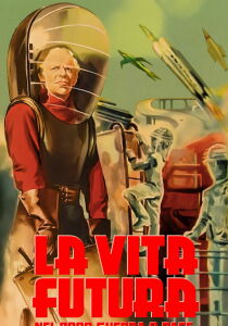 La vita futura - Nel 2000 guerra o pace streaming