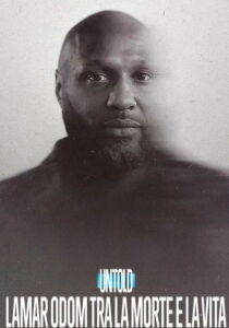 Untold - Lamar Odom tra la morte e la vita streaming