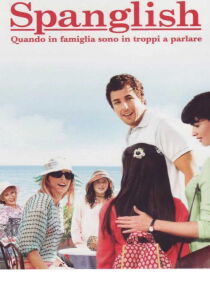 Spanglish - Quando in famiglia sono in troppi a parlare streaming