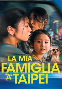 La mia famiglia a Taipei streaming