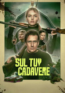 Sul tuo cadavere streaming