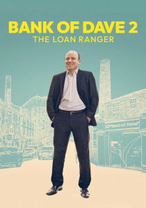 Bank of Dave 2 - The Loan Ranger streaming