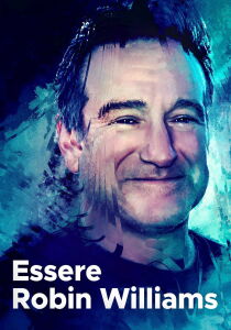 Essere Robin Williams streaming