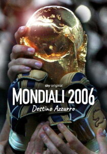 Mondiali 2006 - Destino azzurro streaming
