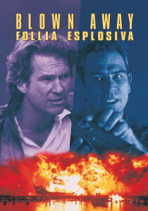 Blown Away – Follia esplosiva streaming