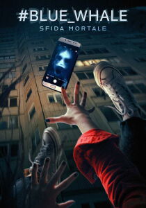 Blue Whale - Sfida mortale streaming