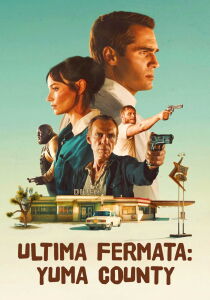 Ultima fermata - Yuma County streaming