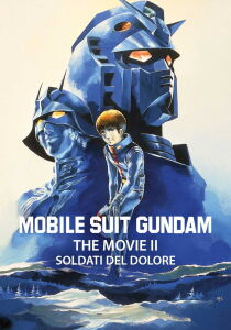 Mobile Suit Gundam II - Soldati Del Dolore streaming