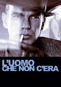 L'Uomo Che Non C'Era streaming