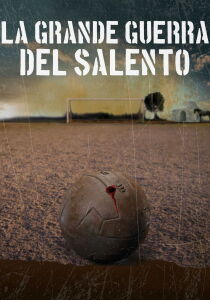 La Grande Guerra Del Salento streaming