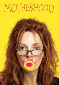 Motherhood - Il bello di essere mamma streaming