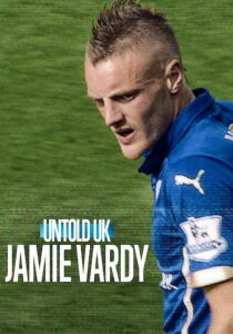 Untold UK - Jamie Vardy streaming