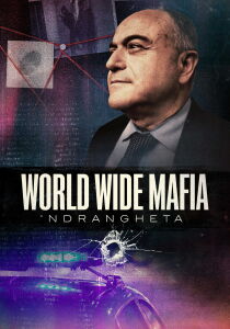 Ndrangheta - World Wide Mafia streaming