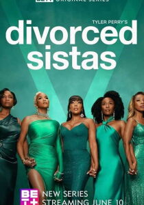 Tyler Perry's Divorced Sistas streaming
