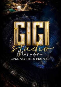 Gigi D'Alessio - Stadio Maradona - Una notte a Napoli streaming