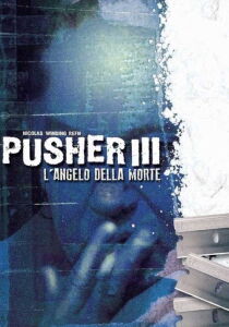 Pusher 3 - L'angelo della morte streaming