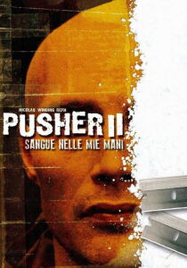Pusher 2 - Il Sangue Sulle Mie Mani streaming